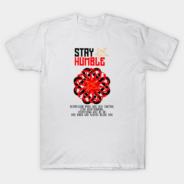 Stay humble T-Shirt by szymonnowotny8